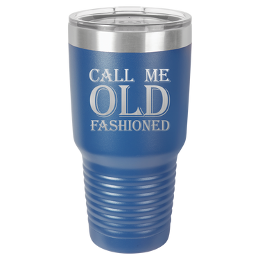 Call Me Old Fashioned Tumbler
